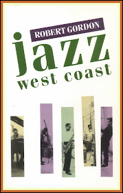 Jazz West Coast - Robert Gordon [From the Archives] - JazzProfiles
